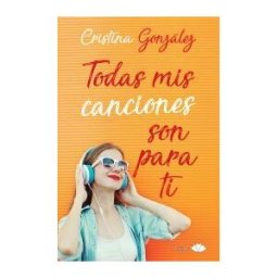 Principal de los Libros Todas Mis Canciones Son Para Ti