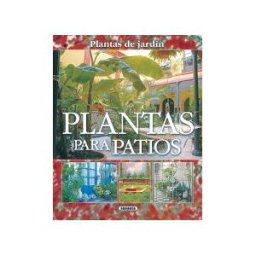 Susaeta Ediciones Plantas De Jardín. Plantas Para Patios