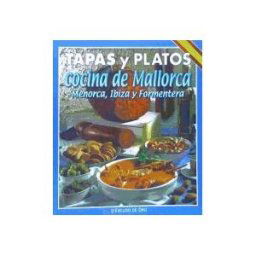 Escudo de Oro Tapas Y Platos De La Cocina De Mallorca, Menorca, Ibiza Y Formentera