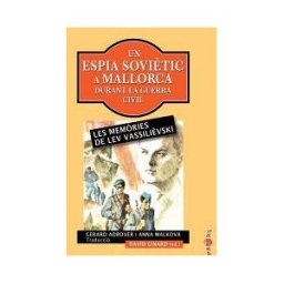 Documenta Balear S.L. Un Espia Sovitic A Mallorca Durant La Guerra Civil
