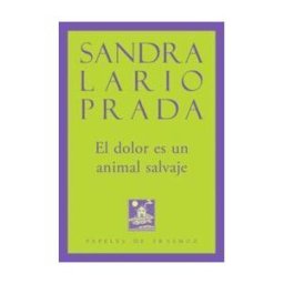 Olifante Ediciones de Poesía El Dolor Es Un Animal Salvaje