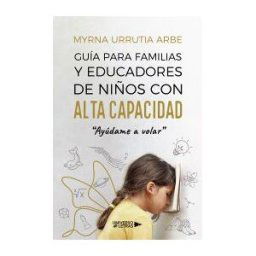 Universo de Letras Guía Para Familias Y Educadores De Niños Con Alta Capacidad