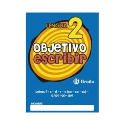 Editorial Bruño Objetivo Escribir 2 Letras F - S - D - R - C (ca - Co - Cu) - G (ga - Go - Gu)