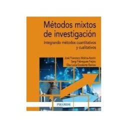 Ediciones Pirámide Métodos Mixtos De Investigación: Integrando Métodos Cuantitativos Y Cualitativos