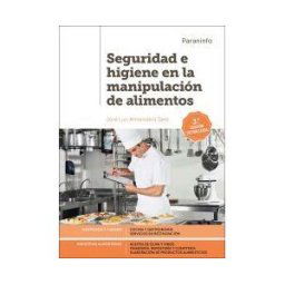 Ediciones Paraninfo, S.A Seguridad E Higiene En La Manipulación De Alimentos 3. Edición