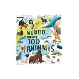 EDICIONES SM Si En El Mundo Hubiera 100 Animales
