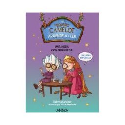 ANAYA INFANTIL Y JUVENIL Pequeño Camelot: Una Mesa Con Sorpresa