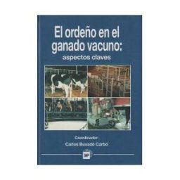 Ediciones Mundi-Prensa Ordeño En El Ganado Vacuno, El: Aspectos Claves