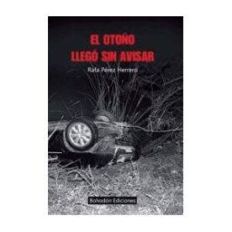Bohodón Ediciones S.L. El Otoño Llegó Sin Avisar