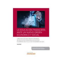 ARANZADI * (GRUPO THOMSON REUTERS) Educacion Financiera Ante Un Nuevo Orden Economico Y Social