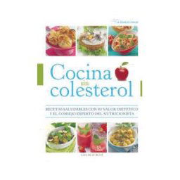 Editorial LIBSA, S.A. Cocina Sin Colesterol: Recetas Saludables Con Su Valor Dietético Y El Consejo Experto Del Nutricionista