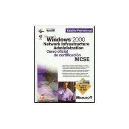 McGraw-Hill Interamericana de España S.L. Mcse/mcsa. Microsoft Windows 2000 Network Infrastructure Administration. Curso Oficial De Certificación