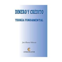 Editorial Letras de Autor Dinero Y Crédito Teoría Fundamental