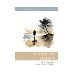 Tierra de Nadie Editores Pensar En Ti Es Soñar