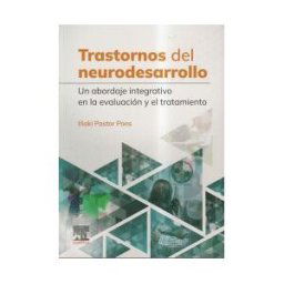 ELSEVIER EDITORIAL Trastornos Del Neurodesarrollo:abordaje Integrativo