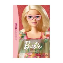 Hachette La Biblioteca Rosa. Barbie, 1. soy Profe!