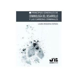 J.M. Bosch Editor Principios Generales De Criminología Del Desarrollo Y Las Carreras Criminales