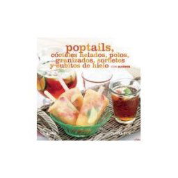 Naturart Poptails. Cócteles Helados, Polos, Granizados...