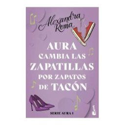 Booket Aura Cambia Las Zapatillas Por Zapatos De Tacón (serie Aura 1)