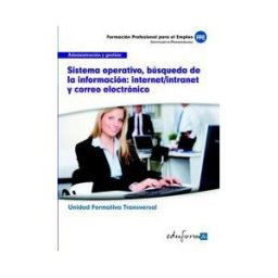 Editorial MAD Sistema Operativo, Búsqueda De La Información: Internet/intranet Y Correo Electrónico. Certificados De Profesionalidad.