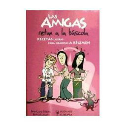 Editorial Hispano Europea S.A. Las Amigas Retan A La Báscula