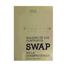 AB Libros Jurídicos del Noroeste, S.L. Nulidad De Los Contratos Swap En La Jurisprudencia