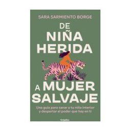 GRIJALBO De Niña Herida A Mujer Salvaje