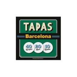 Triangle Postals, S.L. Tapas Barcelona : 40 Recipes 20 Bars 10 Routes