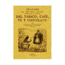 Editorial Maxtor Tratado De Los Usos, Abusos, Propiedades Y Virtudes Del Tabaco, Café, Té Y Chocolate