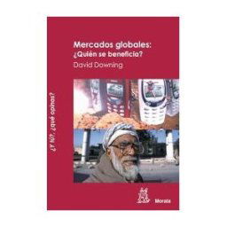Ediciones Morata Mercados Globales, quién Se Beneficia?
