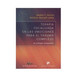 Desclée De Brouwer Terapia Focalizada En Las Emociones Para El Trauma Complejo. Un Enfoque Integrador