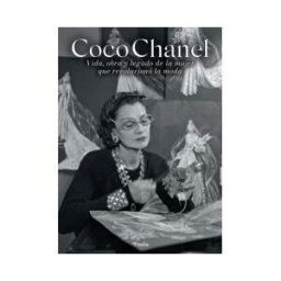 Pinolia Coco Chanel. Vida, Obra Y Legado La Mujer Que Revolucionó La Moda.