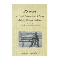 HIPERION EDICIONES 25 A?os Del Premio Internacional De Poesia Antonio Machado