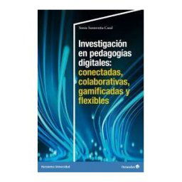 Editorial Octaedro, S.L. Investigación En Pedagogías Digitales: Conectadas, Colaborativas, Gamificadas Y Flexibles