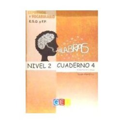 Editorial GEU Palabras. Expresión Y Vocabulario. Cuaderno 4, Nivel 2: Alimentación Y Salud