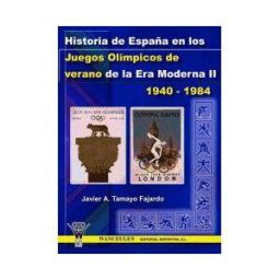 Wanceulen Editorial S.L. Historia De España En Los Juegos Olímpicos De Verano De La Era Moderna Ii 1940-2984