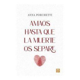 Ediciones Mensajero, S.A. Amaos Hasta Que La Muerte Os Separe