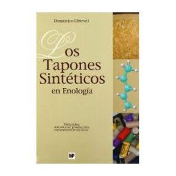 Ediciones Mundi-Prensa Tapones Sintéticos En Enología, Los: Materiales, Métodos De Producción, Características Técnicas