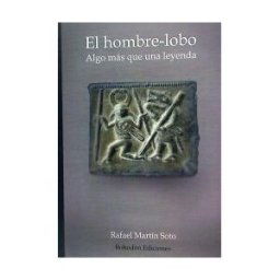 Bohodón Ediciones S.L. El Hombre-lobo. Algo Más Que Una Leyenda