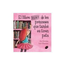 Animallibres, S.L. El Llibre Secret De Les Princeses Que També Es Tiren Pets