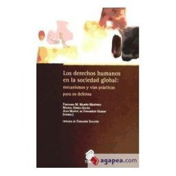CIDEAL Los Derechos Humanos En La Sociedad Global: Mecanismos Y Vías Prácticas Para Su Defensa