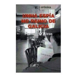 Edicións Xerais de Galicia, S.A. Unha Espía No Reino De Galicia