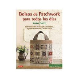 Editorial El Drac, S.L. Bolsos De Patchwork Para Todos Los Días