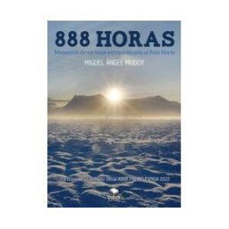 Bubok Publishing, S.L. 888 Horas. Memorias De Un Viaje Extraordinario Al Polo Norte.