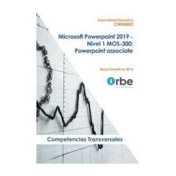 Editorial CEP Ctrd0023 Microsoft Powerpoint 2019 Certificación Mos-300: Powerpoint Associate ( Antes Fcoi104 )