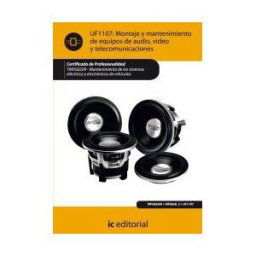 IC Editorial Montaje Y Mantenimiento De Equipos De Audio, Video Y Telecomunicaciones. Tmvg0209 - Mantenimiento De Los Sistemas Eléctricos Y
