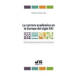J.M. Bosch Editor La Carrera Académica En La Europa Del Siglo Xxi.