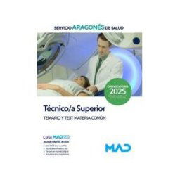 Ed. MAD Técnico/a Superior. Temario Materia Común Y Test. Servicio Aragonés De Salud (salud)