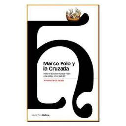 Marcial Pons Ediciones de Historia, S.A. Marco Polo Y La Cruzada
