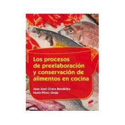 Editorial Síntesis, S.A. Los Procesos De Preelaboración Y Conservación De Alimentos En Cocina